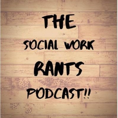 The Social Work Rants Podcast®️ (LMSW) & Author