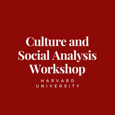 Harvard Culture and Social Analysis Workshop
