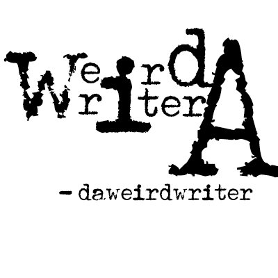 daweirdwriter - Poet / Songwriter / Lyricist
