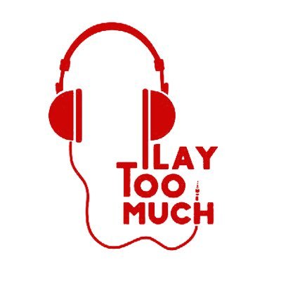 Play Too Much